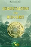 Selbstsuggestion und Huna-Gebet - Max Freedom Long