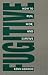  : Fugitive!: How To Run, Hide, And Survive