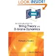 An Introduction to String Theory and D-Brane Dynamics by Richard J. Szabo