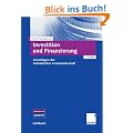 Investition und Finanzierung: Grundlagen der betrieblichen Finanzwirtschaft