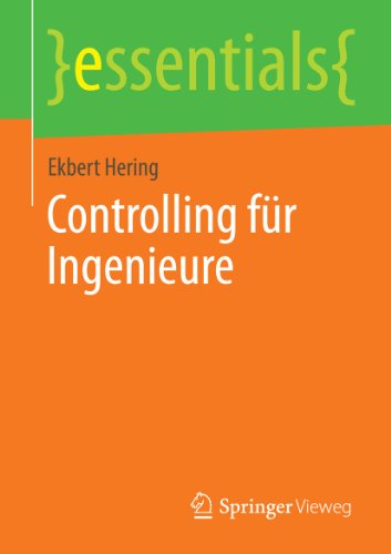 Controlling für Ingenieure (essentials) (German Edition)