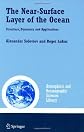 The Near-Surface Layer of the Ocean: Structure, Dynamics and Applications (Atmospheric and Oceanographic Sciences Library)