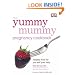 The Yummy Mummy Pregnancy Cookbook: Healthy Food for You and Your Baby