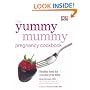 The Yummy Mummy Pregnancy Cookbook: Healthy Food for You and Your Baby