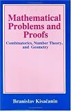 Mathematical Problems and Proofs: Combinatorics, Number Theory, and Geometry