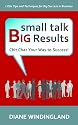 Small Talk Big Results: Chit Chat Your Way to Success!