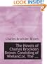 The Novels of Charles Brockden Brown: Consisting of Wieland;or, The ...