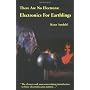 There Are No Electrons: Electronics for Earthlings by Kenn Amdahl