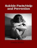 Suicide Facts/Help and Prevention