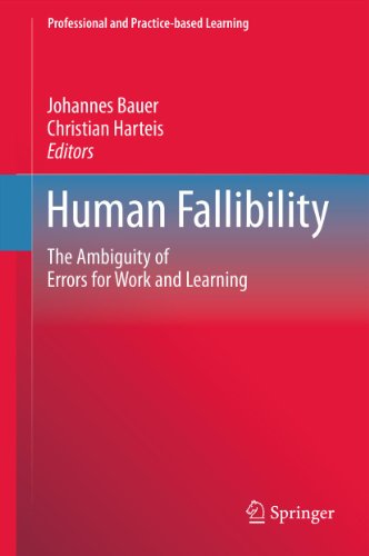 Human Fallibility: The Ambiguity of Errors for Work and Learning: 6 (Professional and Practice-based Learning)