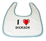 Baby Bib with I Love Dickson (first name/surname/nickname) by Shopzeus