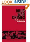 Drug War Crimes: The Consequences of Prohibition