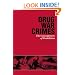 Drug War Crimes: The Consequences of Prohibition