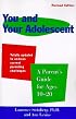 You and Your Adolescent Revised Edition: Parent's Guide for Ages 10-20, A