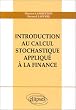 Introduction au calcul stochastique appliqu� � la finance