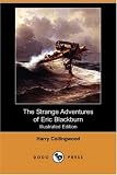The Strange Adventures of Eric Blackburn (Illustrated Edition) (Dodo Press)