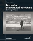 Produkt-Bild: Faszination Schwarzwei&szlig;-Fotografie