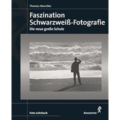 Faszination Schwarzwei�-Fotografie
