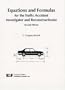 Equations & Formulas for the Traffic Accident Investigator and Reconstructionist, Second Edition