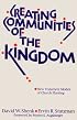 Creating Communities of the Kingdom: New Testament Models of Church Planting