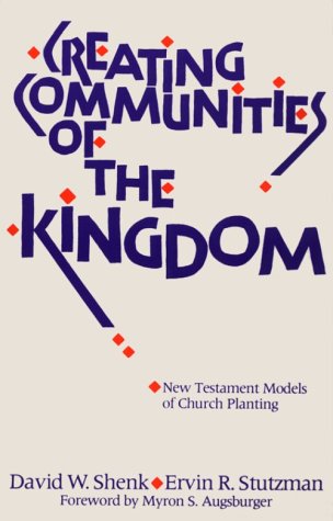 Creating Communities of the Kingdom: New Testament Models of Church Planting under Congregations & Orders in The Books Store
