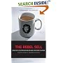 The Rebel Sell: How the Counter Culture Became Consumer Culture