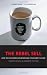 The Rebel Sell: How the Counter Culture Became Consumer Culture