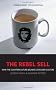 The Rebel Sell: How the Counter Culture Became Consumer Culture