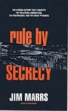 Rule By Secrecy: The Hidden History that Connects the Trilateral Commision, the Freemasons and the Great Pyramids