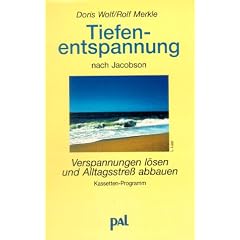Tiefenentspannung nach Jacobson. Cassette und Begleittext: Verspannungen l�sen und Alltagsstre� abbauen