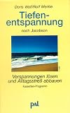 Tiefenentspannung nach Jacobson. Cassette und Begleittext: Verspannungen l�sen und Alltagsstre� abbauen