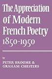 The Appreciation of Modern French Poetry (1850-1950) (1850-1950) (1850-1950)