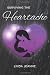 Surviving the Heartache