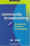Community Broadcasting: Concept and Practice in the Philippines (Communication & Media Studies)