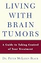 Living with a Brain Tumor: Dr. Peter Black's Guide to Taking Control of Your Treatment