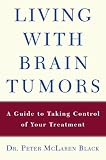 Living With a Brain Tumor: Dr. Peter Black's Guide to Taking Control of Your Treatment