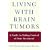 Living with Brain Tumors: A Guide to Taking Control of Your Treatment