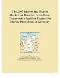 The 2009 Import and Export Market for Diesel or Semi-Diesel Compression-Ignition Engines for Marine Propulsion in Germany
