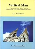 Vertical Man: The Human Being in the Catholic Novels of Graham Greene, Sigrid Undset, and Georges Bernanos (Literature & Ideas)