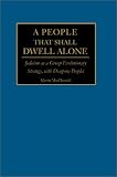 A People That Shall Dwell Alone: Judaism As a Group Evolutionary Strategy, With Diaspora Peoples