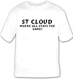 St Cloud: Where All Stays The Same! T-shirt