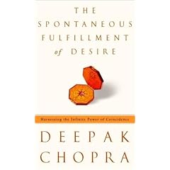 The Spontaneous Fulfillment of Desire: Harnessing the Infinite Power of Coincidence