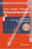 Technische Mechanik: Band 4: Hydromechanik, Elemente der H&ouml;heren Mechanik, Numerische Methoden (Springer-Lehrbuch) - Dietmar Gross, Werner Hauger, Peter Wriggers