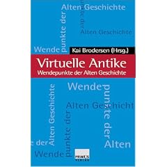 Virtuelle Antike: Wendepunkte der Alten Geschichte