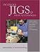 Ingenious Jigs and Shop Accessories: Clever Ideas for Improving Your Shop and Tools (Essentials of Woodworking): Clever Ideas for Improving Your Shop and Tools (Essentials of woodworking)