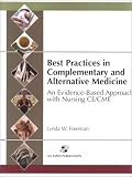 Best Practices In Complementary And Alternative Medicine : An Evidence-based Approach With Nursing CE/CME