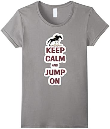 Women's Keep Your Calm And Jump On - Funny Horse Tshirt Small Slate