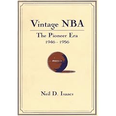 Vintage Nba Basketball: The Pioneer Era (1946-56) : A Mostly Oral History