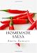 Homemade Salsa: Salsa Recipes, Salsa Mix, Fresh Salsa and Recipes for Salsa (Reader's Choice Edition) Homemade Salsa: Salsa Recipes, Salsa Mix, Fresh Salsa and Recipes for Salsa (Reader's Choice Edition)