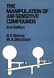 The Manipulation of Air-Sensitive Compounds, 2nd Edition